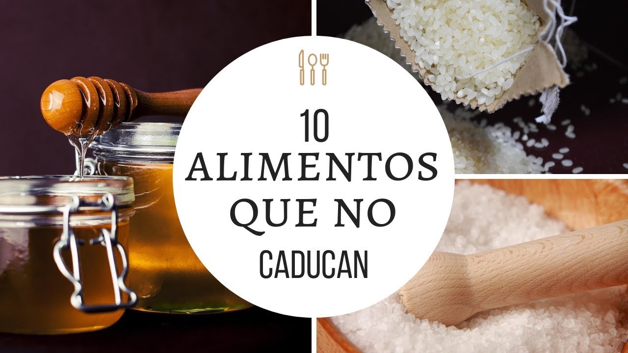 10 ALIMENTOS QUE NO CADUCAN