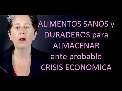 Alimentos SANOS y DURADEROS para ALMACENAR ante probable crisis económica mundial