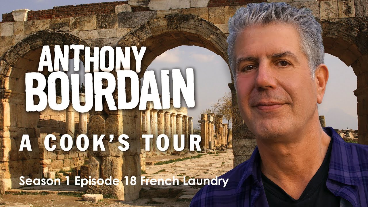 Anthony Bourdain A Cooks Tour Season 1 Episode 18: The French Laundry Experience