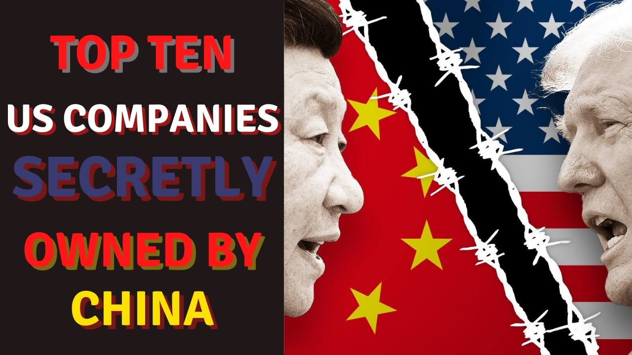 U.S. COMPANIES SECRETLY OWNED BY CHINA: These U.S. Companies have been sold to China over the years