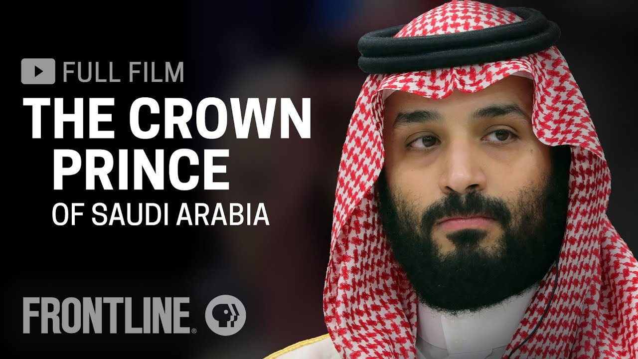 The Crown Prince of Saudi Arabia (full film) | FRONTLINE