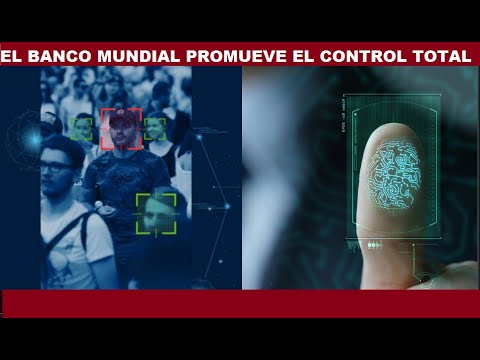 EL BANCO MUNDIAL PROMUEVE EL CONTROL TOTAL EN MÉXICO