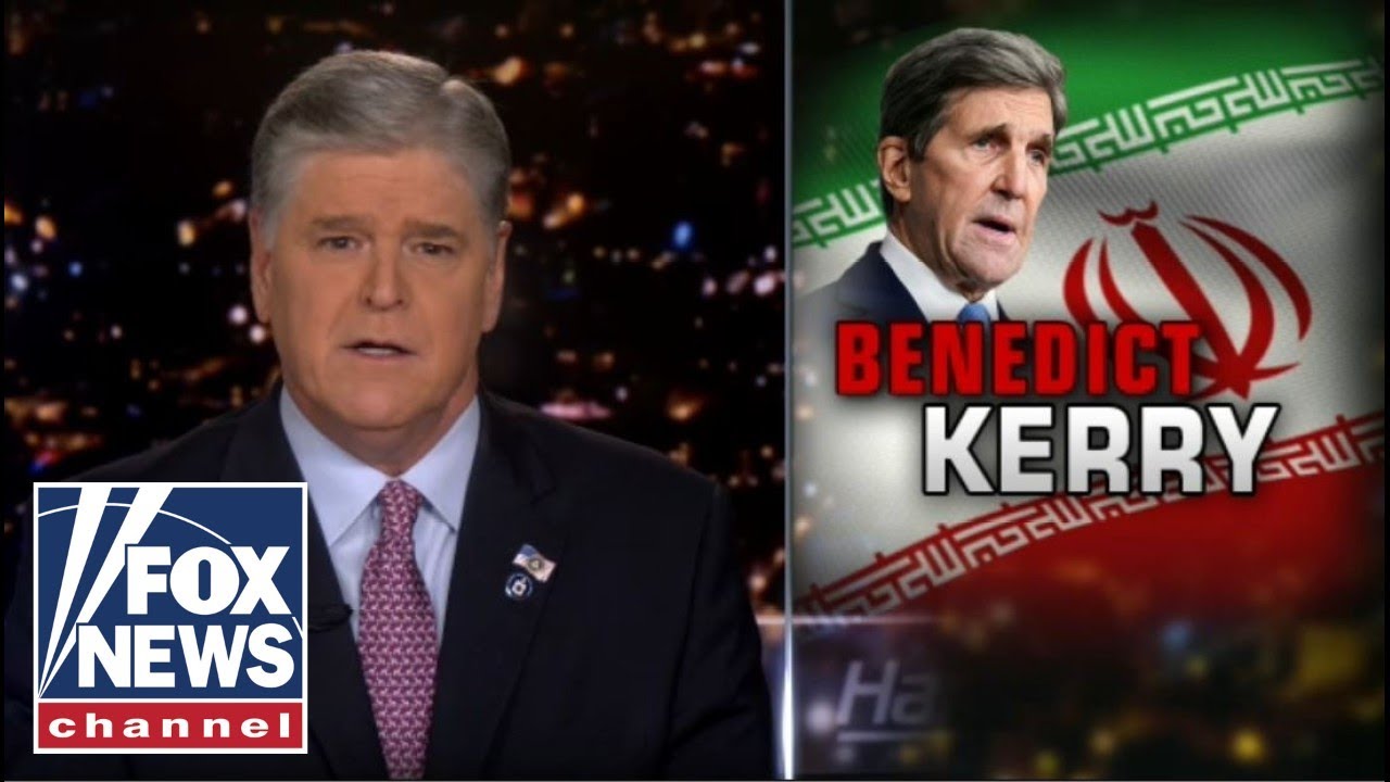 Hannity on ‘shocking’ new report surrounding John Kerry and Iran