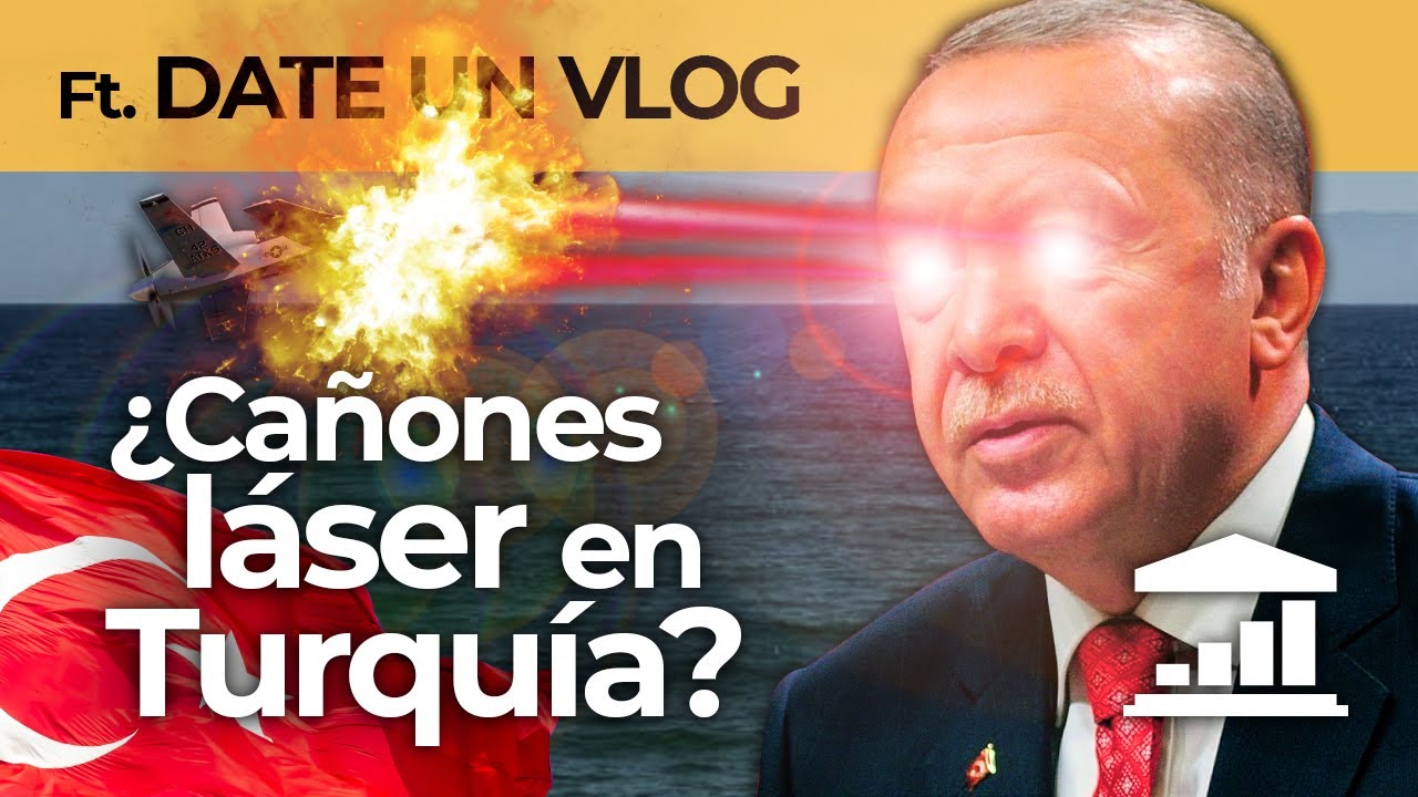 ¿Por qué TURQUÍA tiene ARMAS LÁSER? – VisualPolitik ft. DateUnVlog