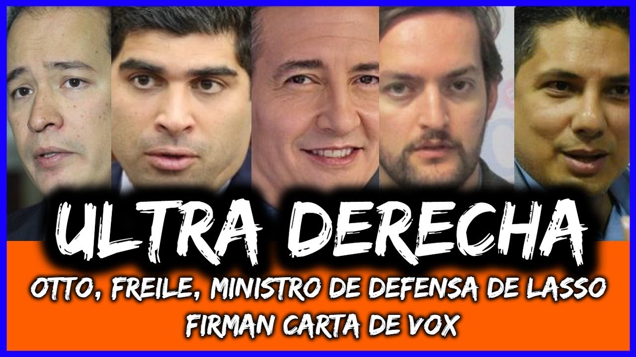 ULTRA DERECHA Otto, Freile, Ministro de defensa de LASSO firman carta de VOX