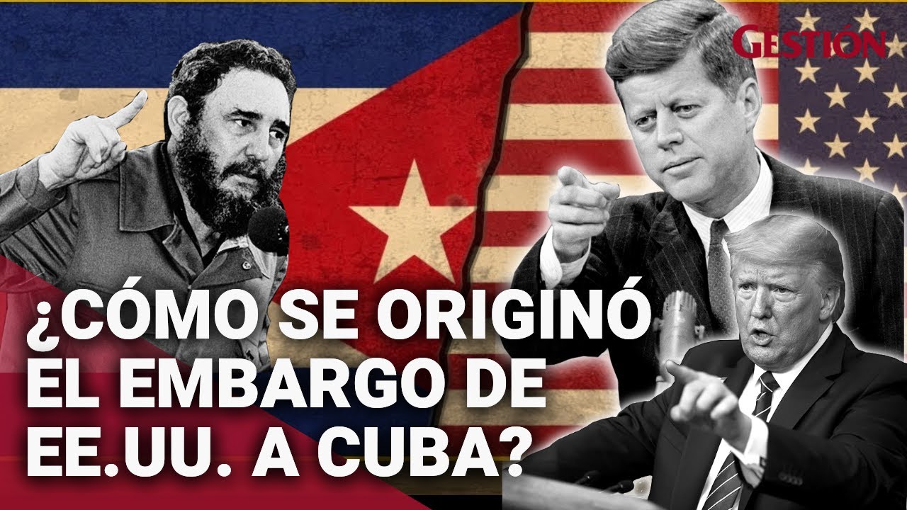 CUBA: ¿Cómo comenzó y en qué consiste el embargo de EE.UU. a la isla?