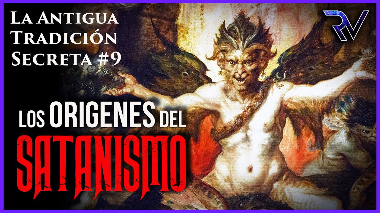 La Antigua Tradición Secreta #9: Los Orígenes del Satanismo