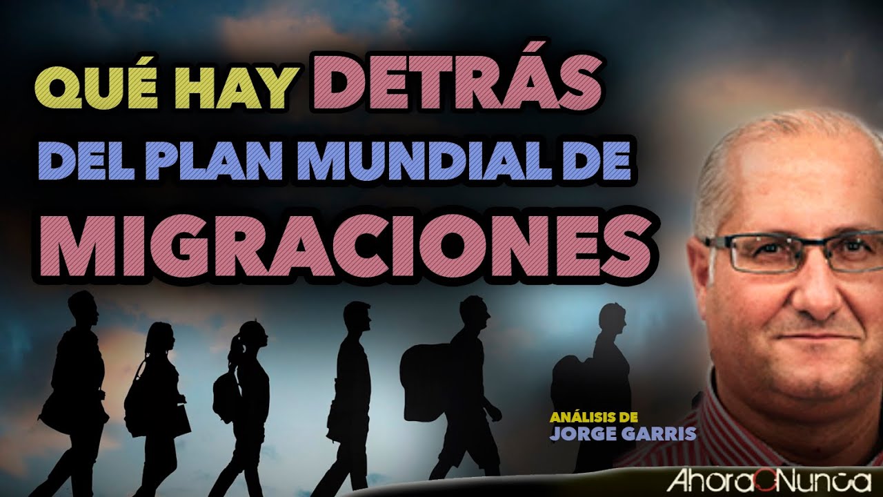 La Verdadera Agenda de la Migración Global Controlada | Destruyendo Identidades | con Jorge Garris