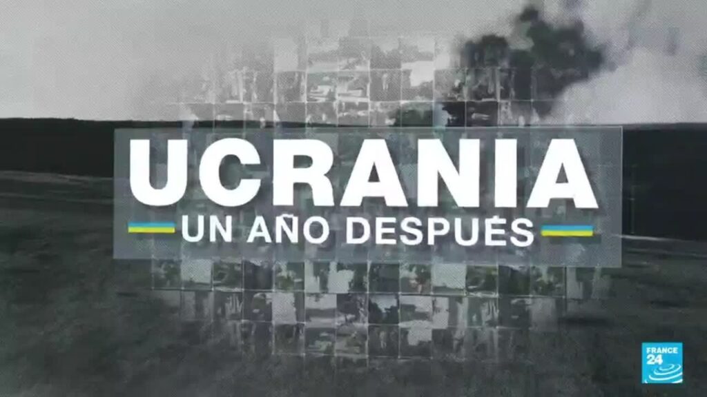 Ucrania: un año después del inicio de la invasión rusa…. 02-23-2023