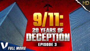 9/11: 20 YEARS OF DECEPTION – EP 3 – FULL MOVIE IN HD…. 09-11-2022