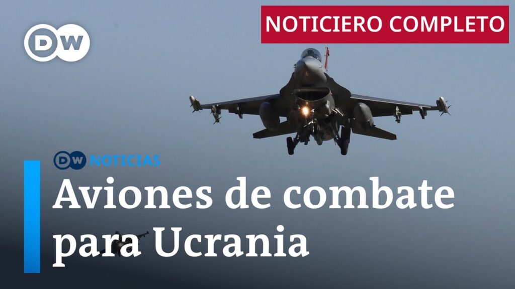 DW Noticias | Luz verde a los F-16…. 05-22-2023