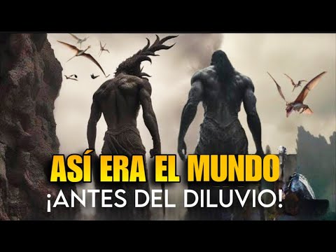 CÓMO ERA EL MUNDO ANTES DEL DILUVIO: EL PERÍODO ANTIDILUVIANO…. 10-11-2023