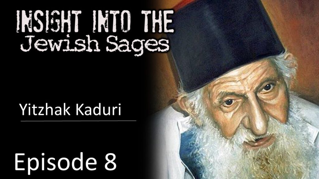 Insight into the Jewish Sages – Rabbi Yitzhak Kaduri…. 06-04-2022