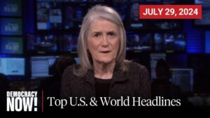 Top U.S. & World Headlines….07-29-2024