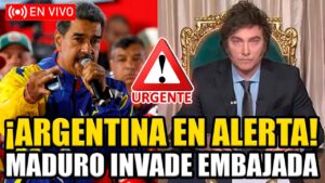 URGENTE MADURO INVADE EMBAJADA ARGENTINA ¡MILEI EN ALERTA POR SEÑAL DE GUERRA….07-29-2024