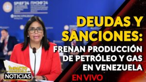 DEUDAS Y SANCIONES: frenan producción de petróleo y gas en Venezuela…. 09-26-2024