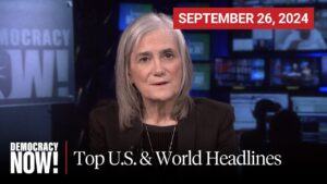 Top U.S. & World Headlines…. 09-26-2024