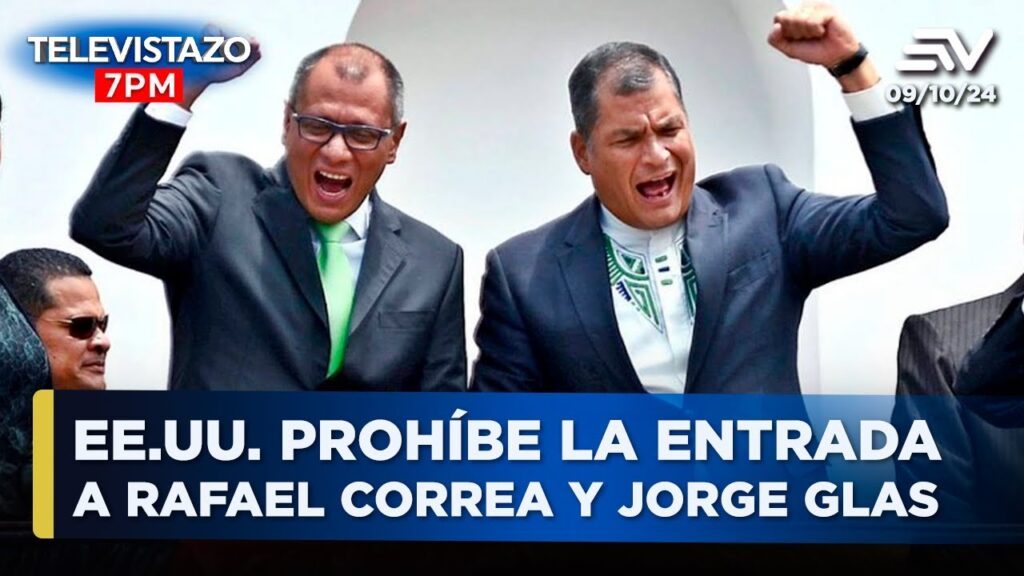 EE.UU. prohíbe entrada a Rafael Correa y Jorge Glas por corrupción | Televistazo 7 PM…. 10-09-2024