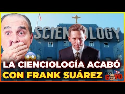 La Cienciología acabó con Frank Suárez…. 09-07-2024