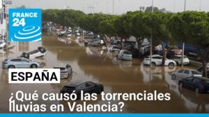 Tragedia en España: Cómo se forma DANA y qué relación tiene con Crisis Climática? 10-30-2024