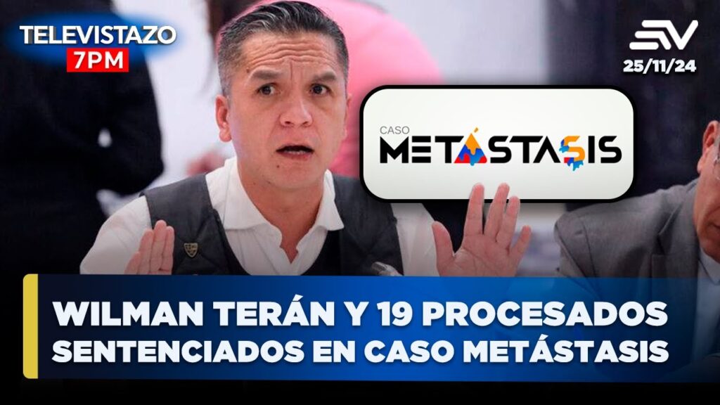 Caso Metástasis: Wilman Terán y 19 más son Sentenciados por Delincuencia | Televistazo 7PM…. 11-25-2024