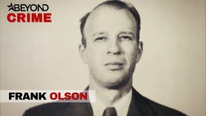 Did the C.I.A Murder Scientist Frank Olson?  Deadly Intelligence | Beyond Crime…. 10-14-2022