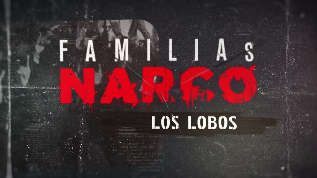 Familias NarcoTraficantes: Los Lobos | Especiales DNews…. 12-05-2024