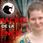 La Hacker que DECLARÓ la Guerra a las Editoriales CIENTÍFICAS | Caso de ALEXANDRA ELBAKYAN y SCI-HUB…. 11-21-2024