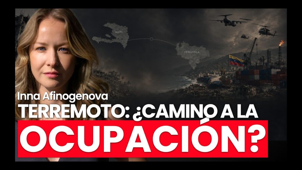 Catástrofe como Excusa para Intervenir un País: Venezuela en el Espejo de Haití | Inna Afinogenova…. 07-06-2026