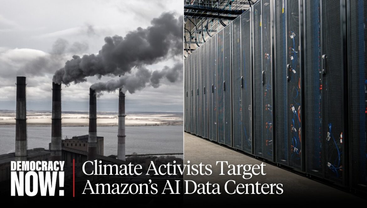 Climate Activists Target A.I Data Centers & Amazon’s Plan to Build Largest U.S Gas Power Plant…. 09-22-2026