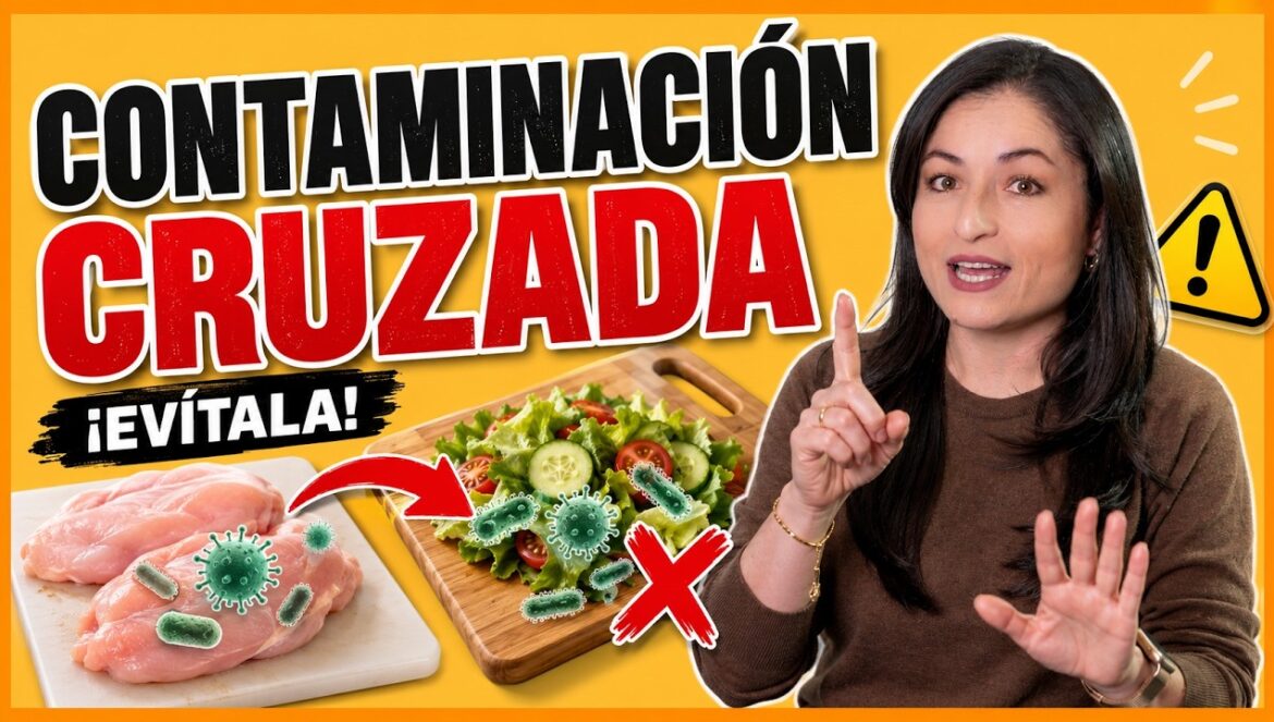 Contaminación Cruzada: Error invisible que puede Enfermarte…. 07-01-2026