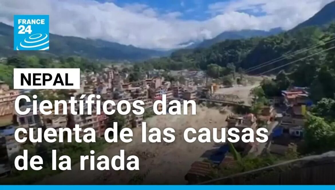 Cuál fue la Causa de la riada que Arrasó con Aldeas en Nepal? | FRANCE 24 Español…. 08-26-2026