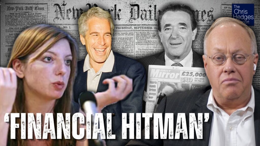 Epstein, the Russian Mob, & the Hidden Assets of the Maxwells., with Moe T. | The Chris Hedges Report…. 06-04-2026