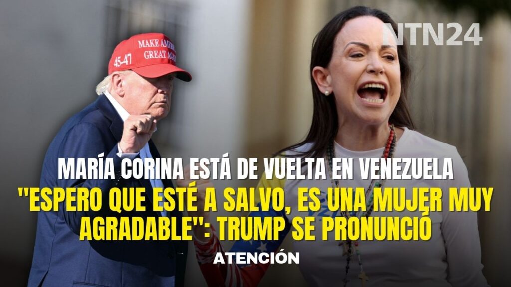 Espero que esté a salvo. Es una mujer muy agradable: Trump sobre REGRESO DE MARÍA CORINA…. 10-25-2026
