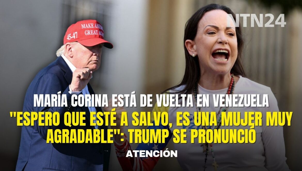 Espero que esté a salvo. Es una mujer muy agradable: Trump sobre REGRESO DE MARÍA CORINA…. 10-25-2026