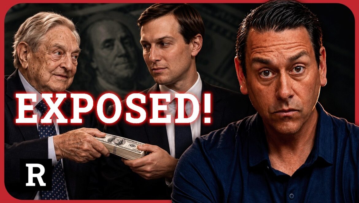 He’s EXPOSING The George Soros., Jared Kushner Money Trail and it’s Deeper than we Thought…. 09-19-2026