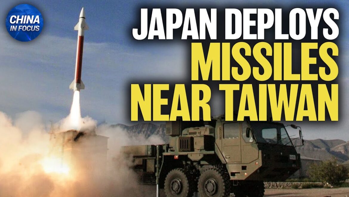 Japan to Deploy Missiles Near Taiwan, Countering China | China in Focus…. 11-24-2025