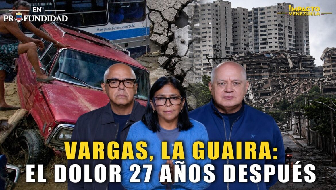 LA GUAIRA, ENTRE la MONTAÑA y el COLAPSO: La TRAGEDIA que NUNCA TERMINÓ | Venezuela en Profundidad…. Junio 25, 2026