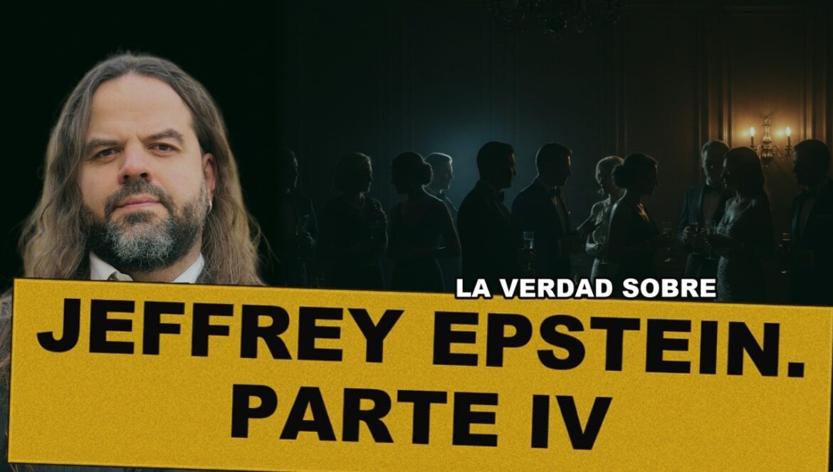 La Verdad sobre JEFFREY EPSTEIN-4: Quiénes están en los ARCHIVOS…. 08-21-2026