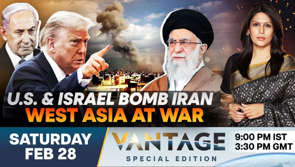 LIVE: West Asia Plunges Into War After Israel and the US Bomb Iran | Vantage…. 02-28-2026