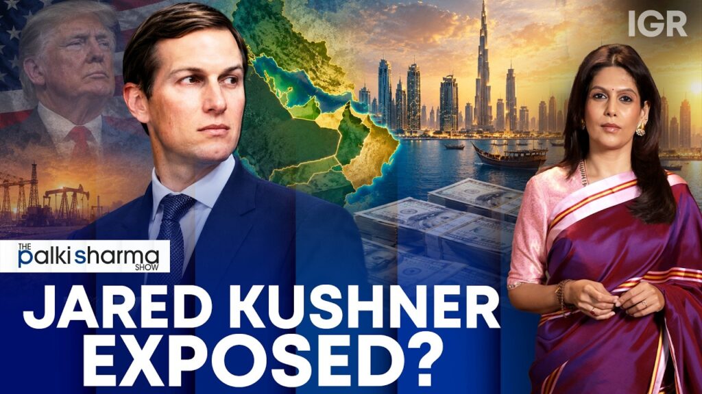 MBS & MBZ Paid Jared Kushner Hundreds of Millions | The Palki Sharma Show-Indian Global Review…. 10-23-2026