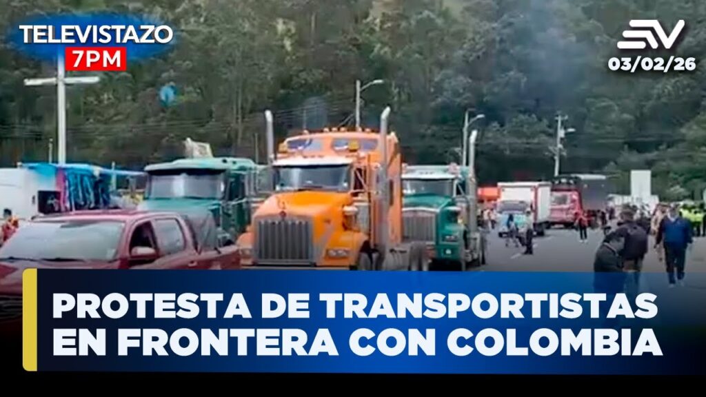 Puente Rumichaca: Protesta de Transportistas en la Frontera | Televistazo 7PM…. 3 de Febrero, 2026