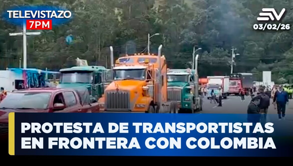 Puente Rumichaca: Protesta de Transportistas en la Frontera | Televistazo 7PM…. 3 de Febrero, 2026