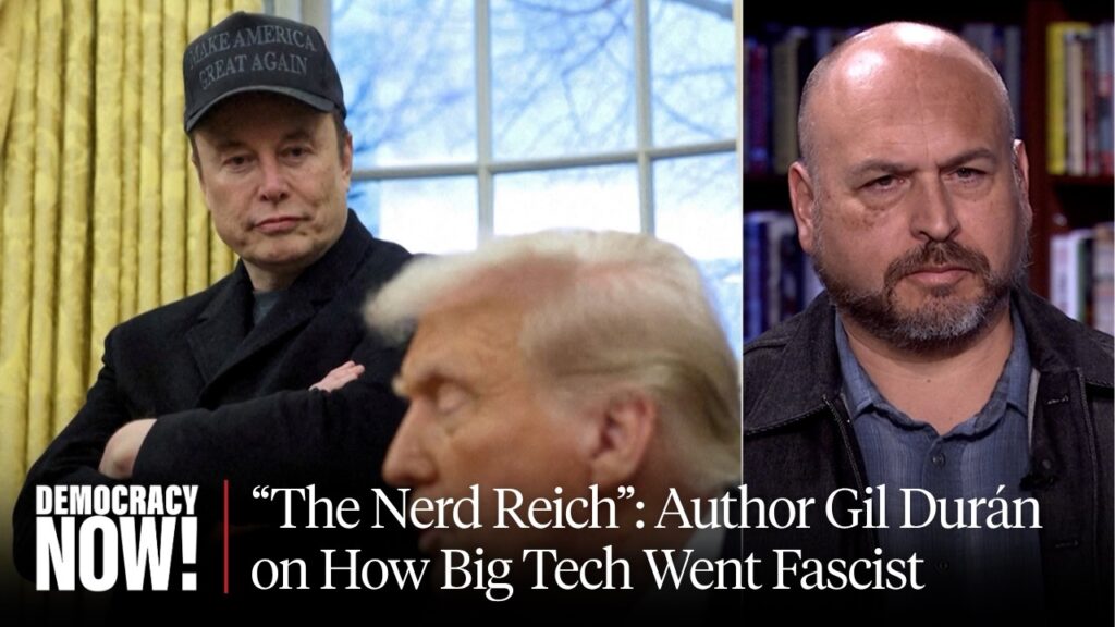 The Nerd Reich: Author Gil Durán on Big Tech Fascism, Peter Thiel, JD Vance & War on Democracy…. 08-17-2026