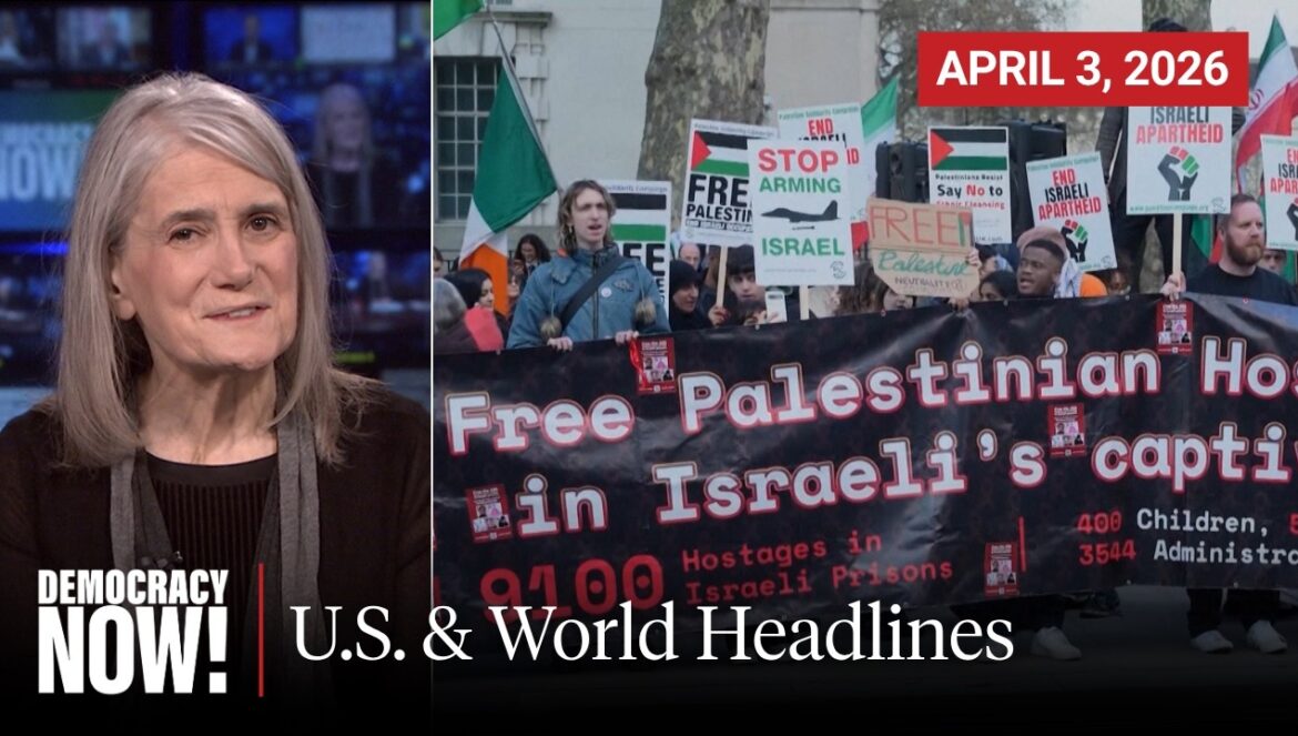 Top U.S. & World Headlines…. April 3, 2026