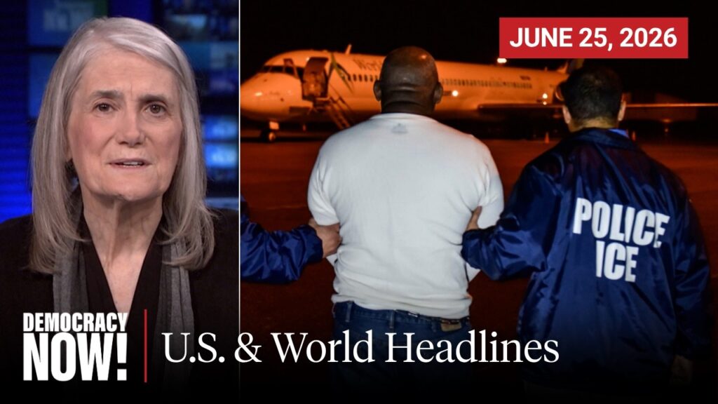 Top U.S. & World Headlines | June 25, 2026