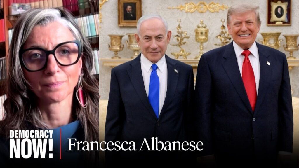 U.N. Expert Francesca Albanese Slams U.S Complicity as International Criminal Court., Wanted Netanyahu Visits White House…. 07-29-2026